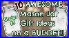 10 Awesome Mason Jar Gift Ideas On A Budget Under 5