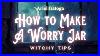 How To Make A Worry Jar