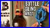 The Best Knot To Carry Drinks Bottle Sling Knot